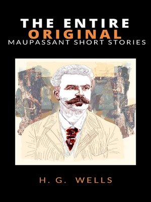 cover image of The Entire Original Maupassant Short Stories